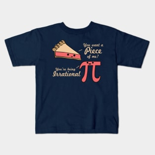 Want A Piece Of Me Pi Vs Pie Kids T-Shirt